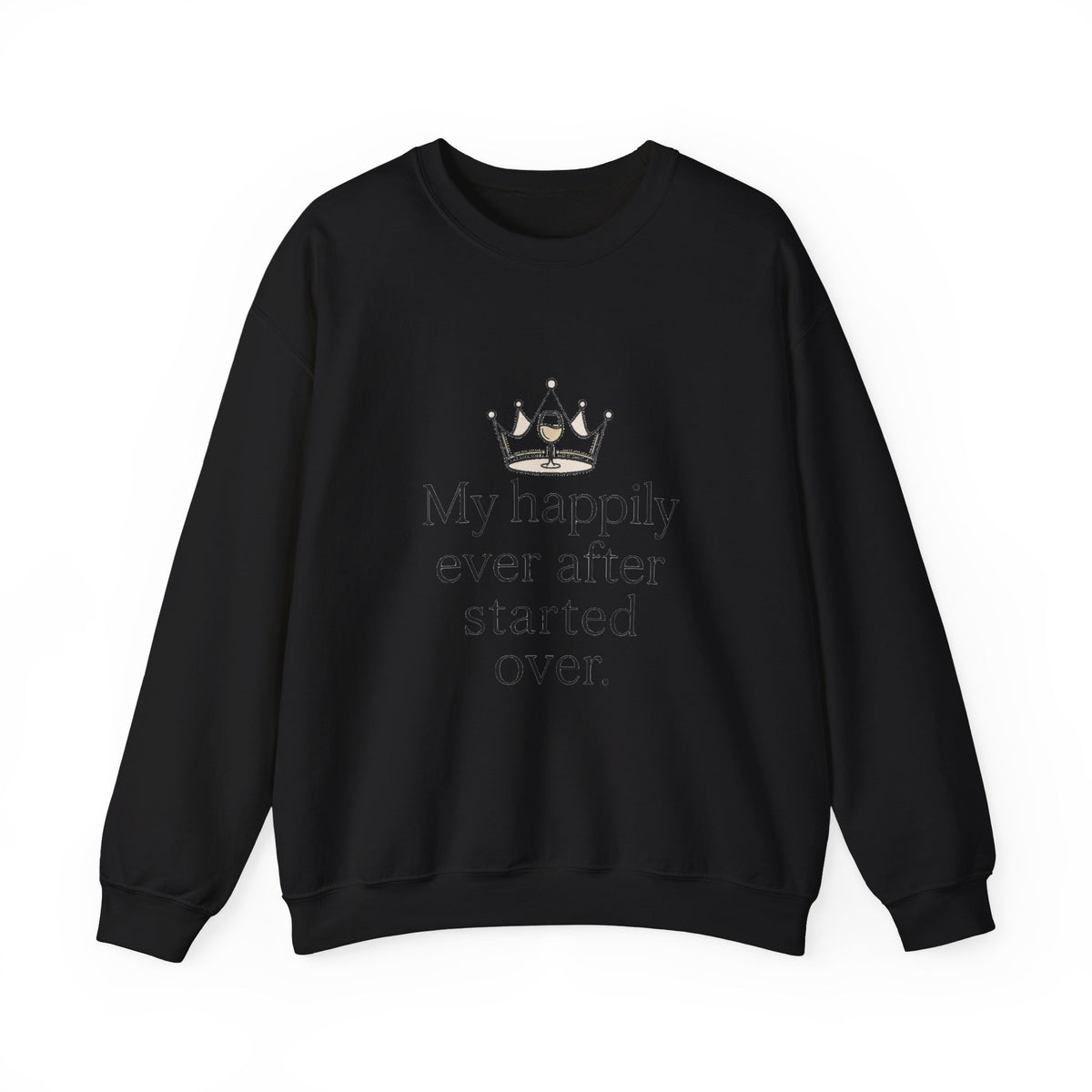 Divorced & Thriving Shirt "My Happily Ever After Started Over" | Funny Wine Crown Graphic Sweatshirt| Divorce Party Gift for Her | Self Love Sarcastic Sweatshirt