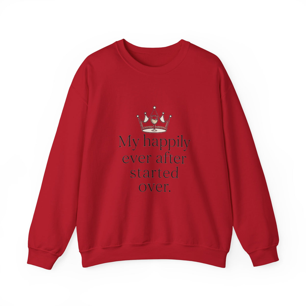 Divorced & Thriving Shirt "My Happily Ever After Started Over" | Funny Wine Crown Graphic Sweatshirt| Divorce Party Gift for Her | Self Love Sarcastic Sweatshirt