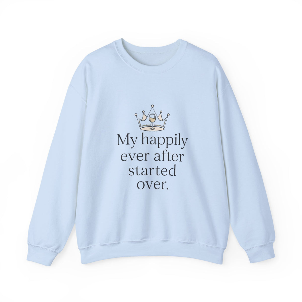 Divorced & Thriving Shirt "My Happily Ever After Started Over" | Funny Wine Crown Graphic Sweatshirt| Divorce Party Gift for Her | Self Love Sarcastic Sweatshirt