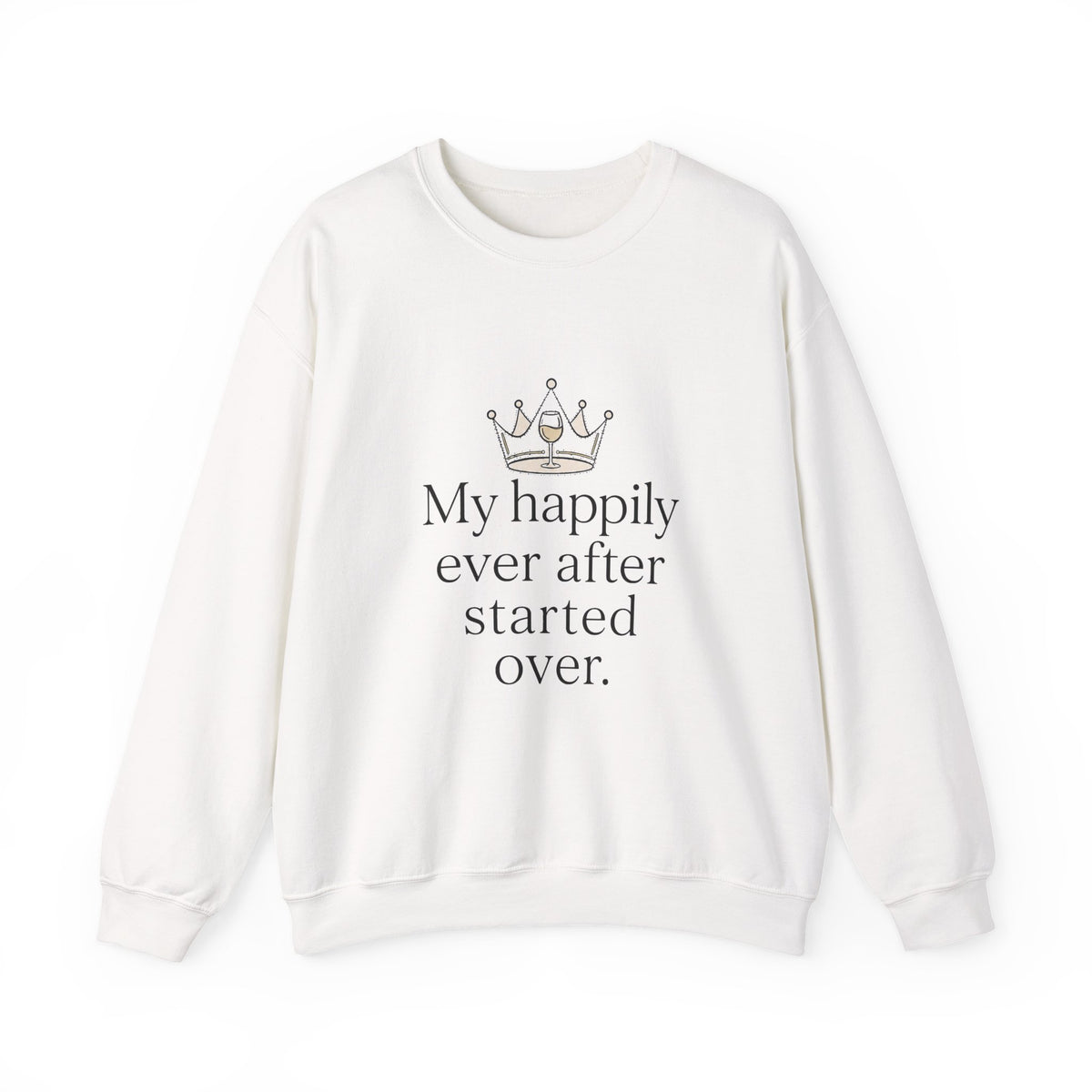 Divorced & Thriving Shirt "My Happily Ever After Started Over" | Funny Wine Crown Graphic Sweatshirt| Divorce Party Gift for Her | Self Love Sarcastic Sweatshirt