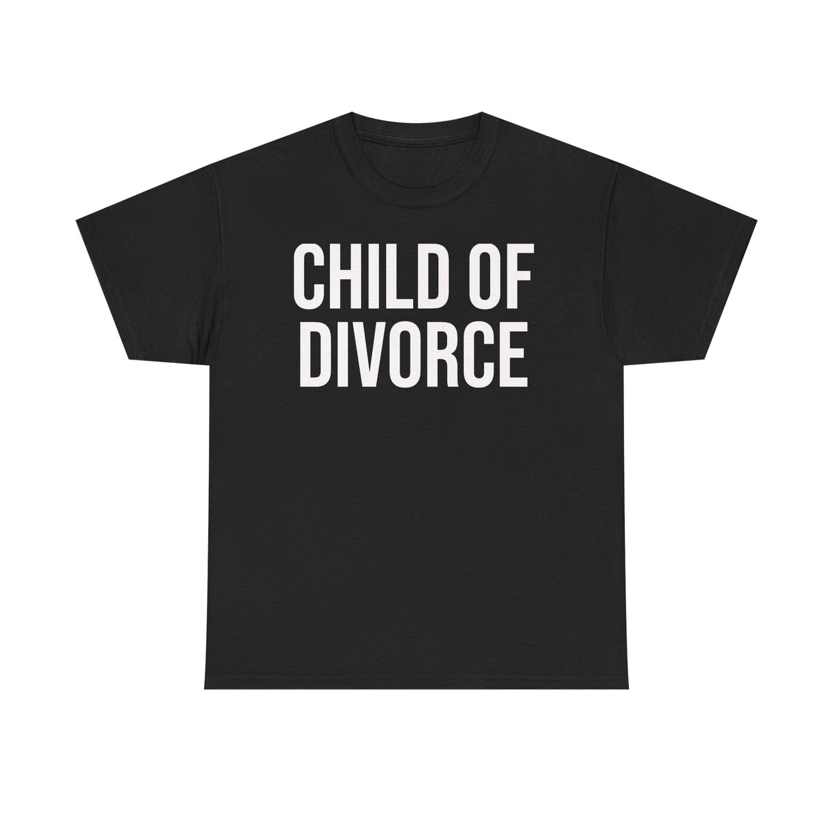 Child of Divorce Tee — Bold Statement Graphic T-Shirt